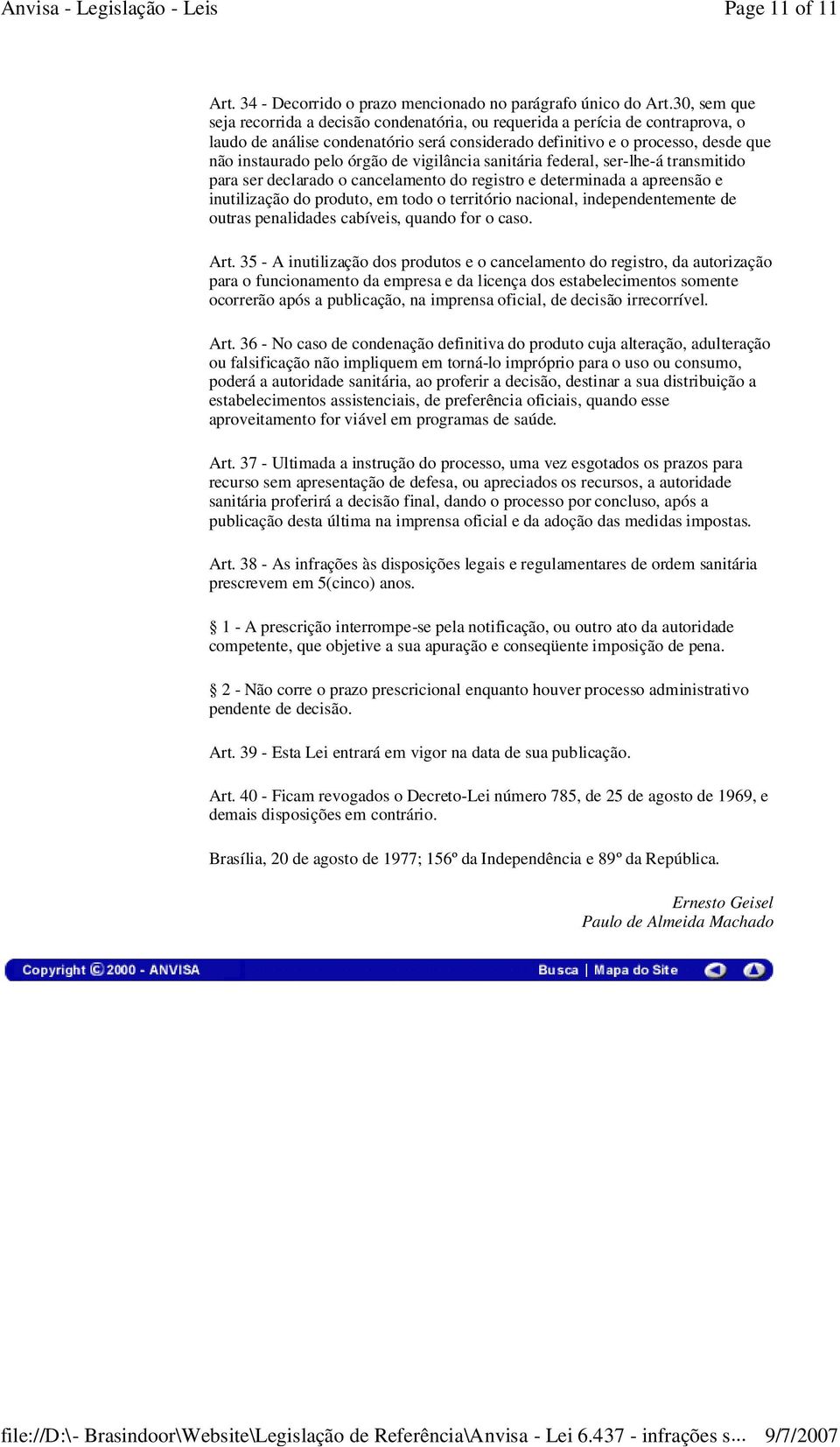 de vigilância sanitária federal, ser-lhe-á transmitido para ser declarado o cancelamento do registro e determinada a apreensão e inutilização do produto, em todo o território nacional,