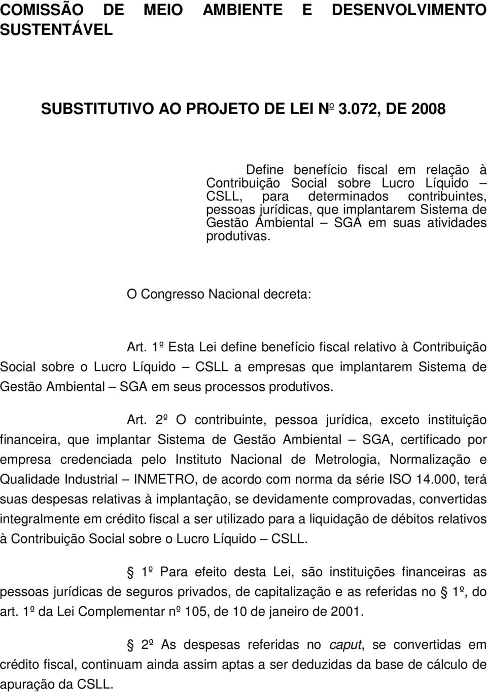 suas atividades produtivas. O Congresso Nacional decreta: Art.