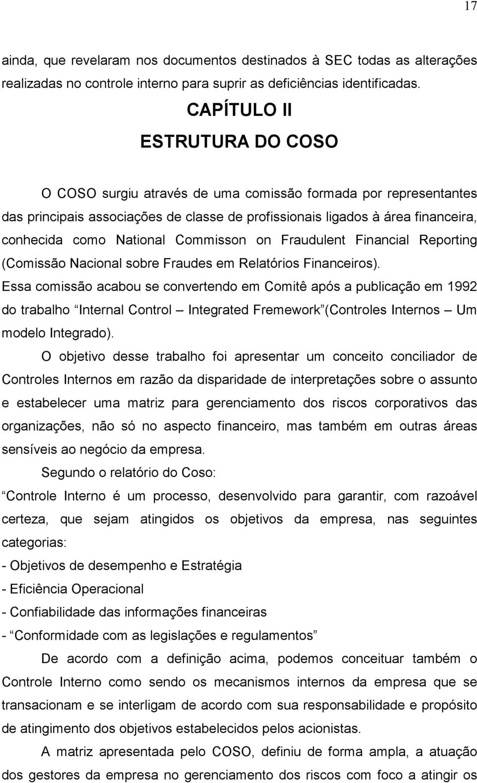 Commisson on Fraudulent Financial Reporting (Comissão Nacional sobre Fraudes em Relatórios Financeiros).