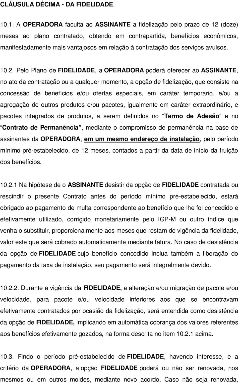 contratação dos serviços avulsos. 10.2.