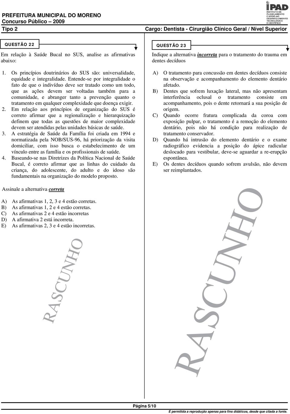 qualquer complexidade que doença exigir. 2.