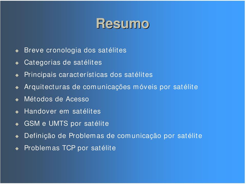 satélite Métodos de Acesso Handover em satélites GSM e UMTS por satélite