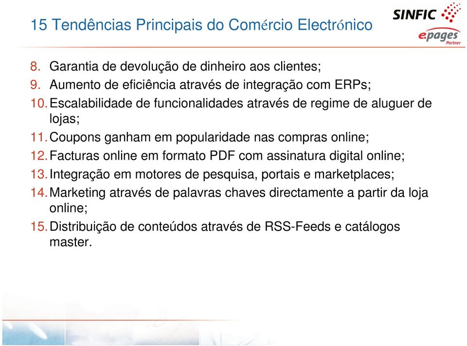 Coupons ganham em popularidade nas compras online; 12.Facturas online em formato PDF com assinatura digital online; 13.