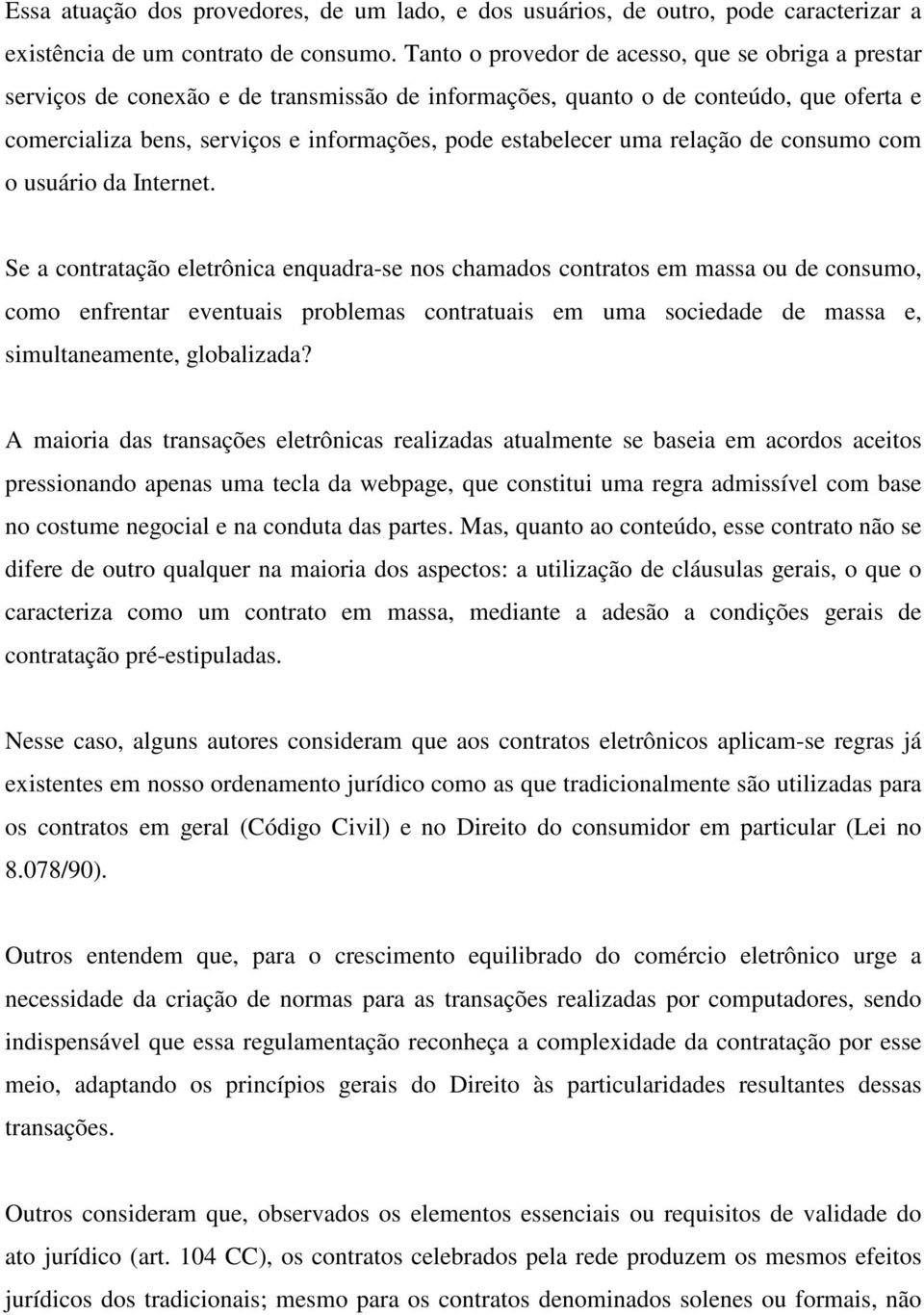 uma relação de consumo com o usuário da Internet.