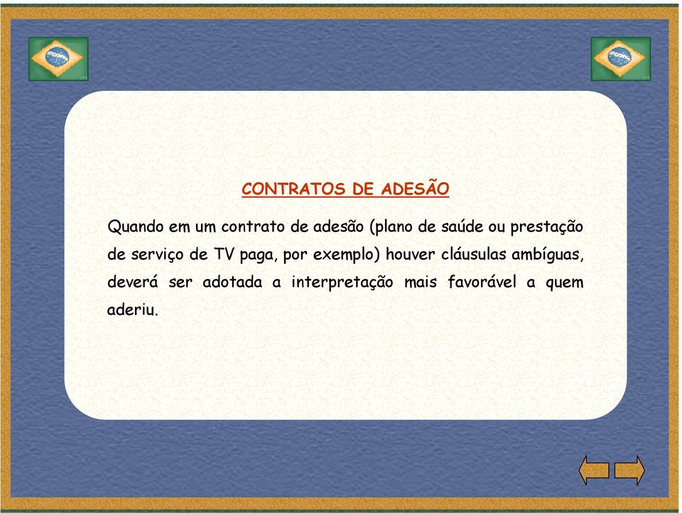 por exemplo) houver cláusulas ambíguas, deverá ser