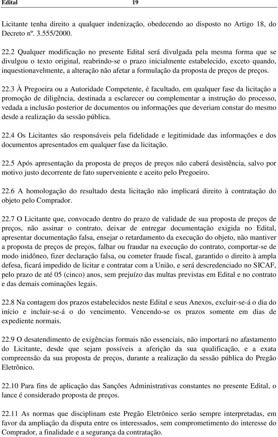 alteração não afetar a formulação da proposta de preços de preços. 22.