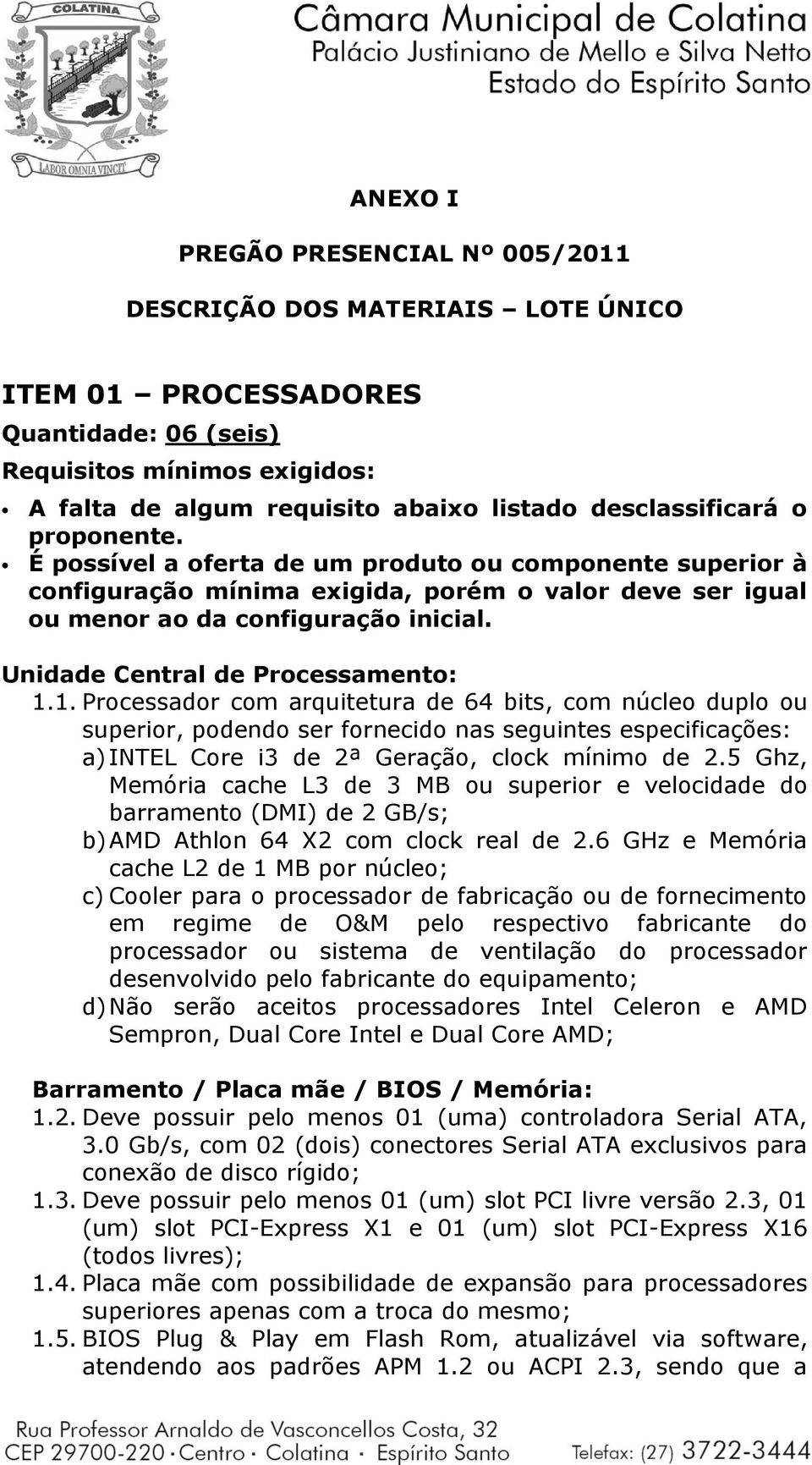 Unidade Central de Processamento: 1.