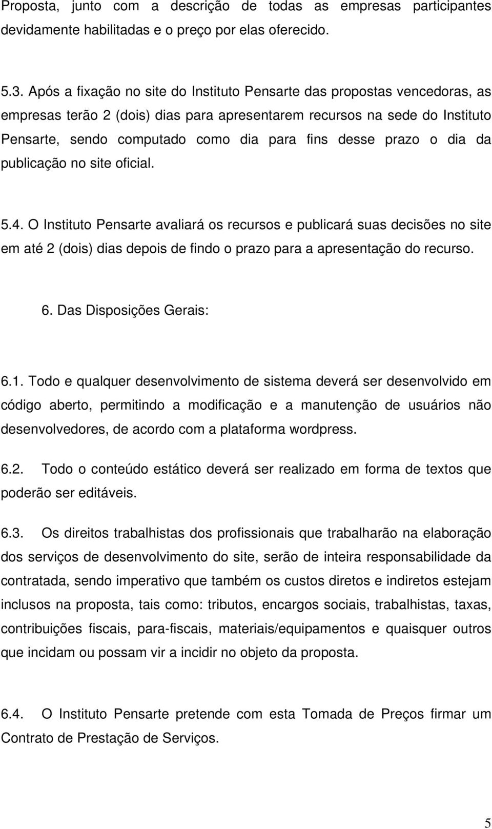 desse prazo o dia da publicação no site oficial. 5.4.