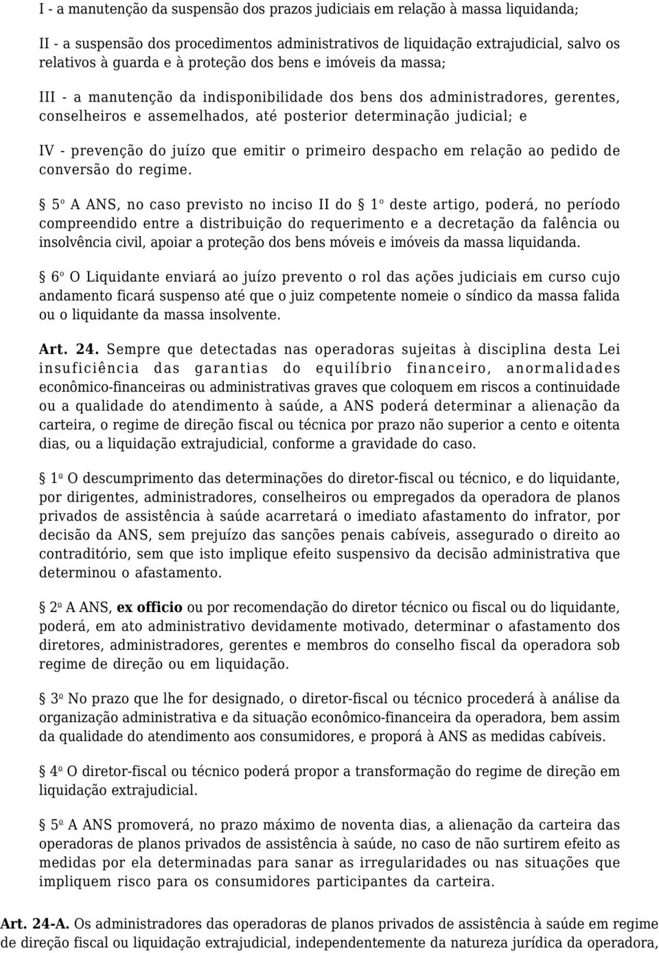 prevenção do juízo que emitir o primeiro despacho em relação ao pedido de conversão do regime.