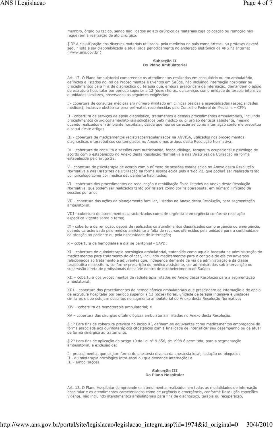 na Internet ( www.ans.gov.br ). Subseção II Do Plano Ambulatorial Art. 17.