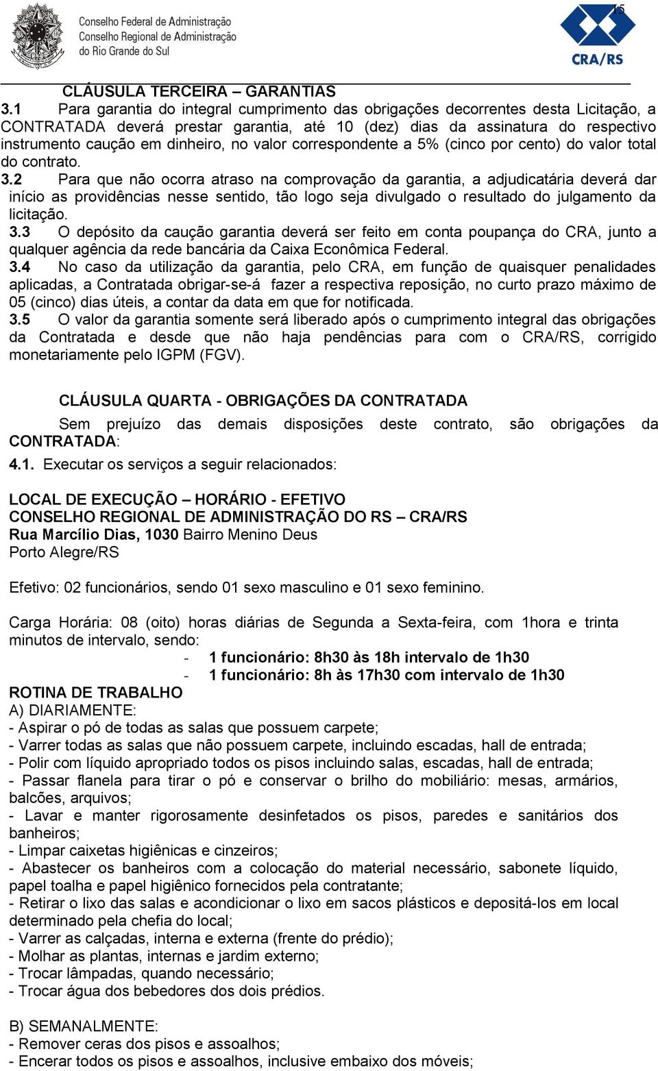 no valor correspondente a 5% (cinco por cento) do valor total do contrato. 3.