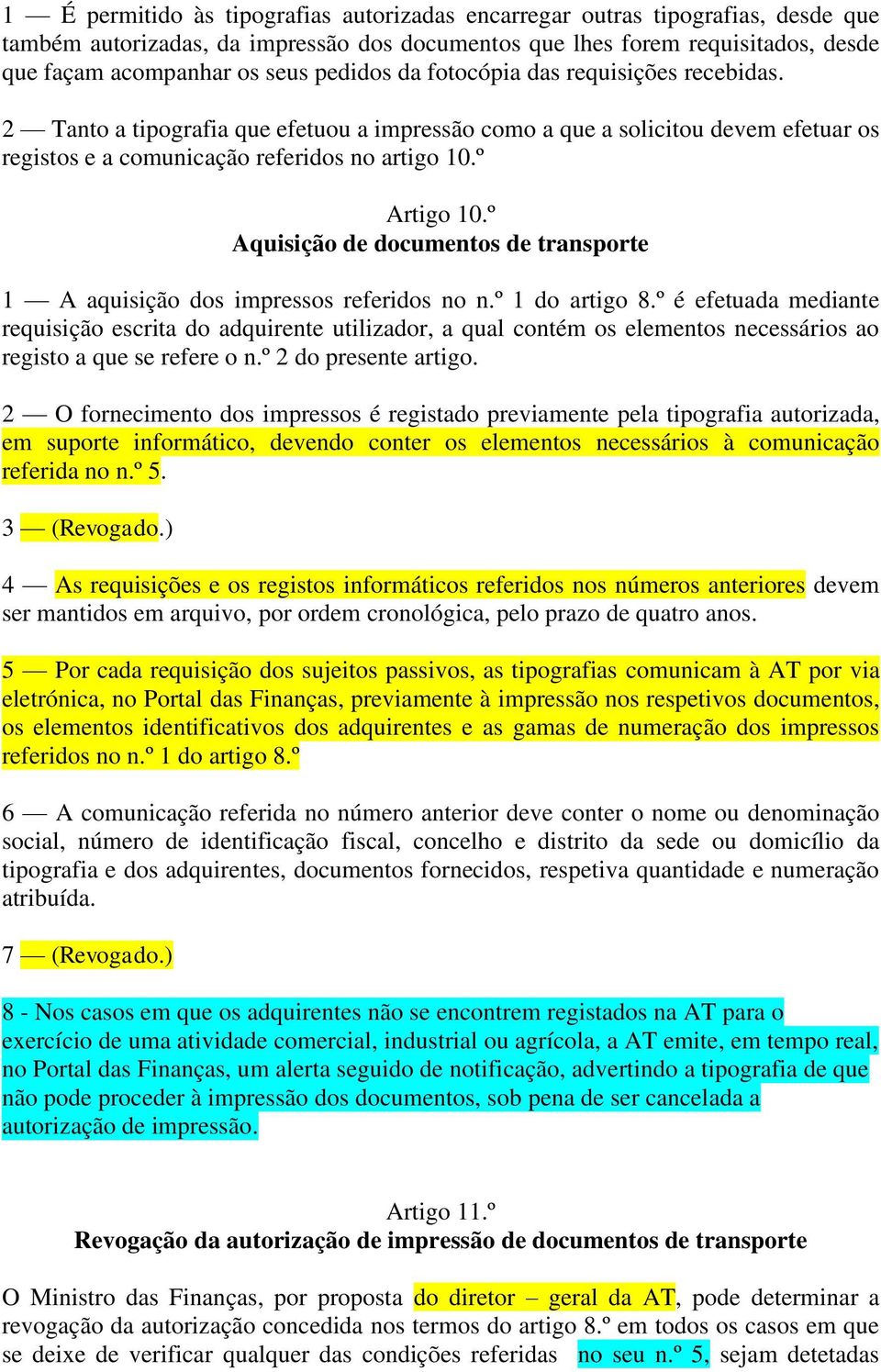 º Aquisição de documentos de transporte 1 A aquisição dos impressos referidos no n.º 1 do artigo 8.