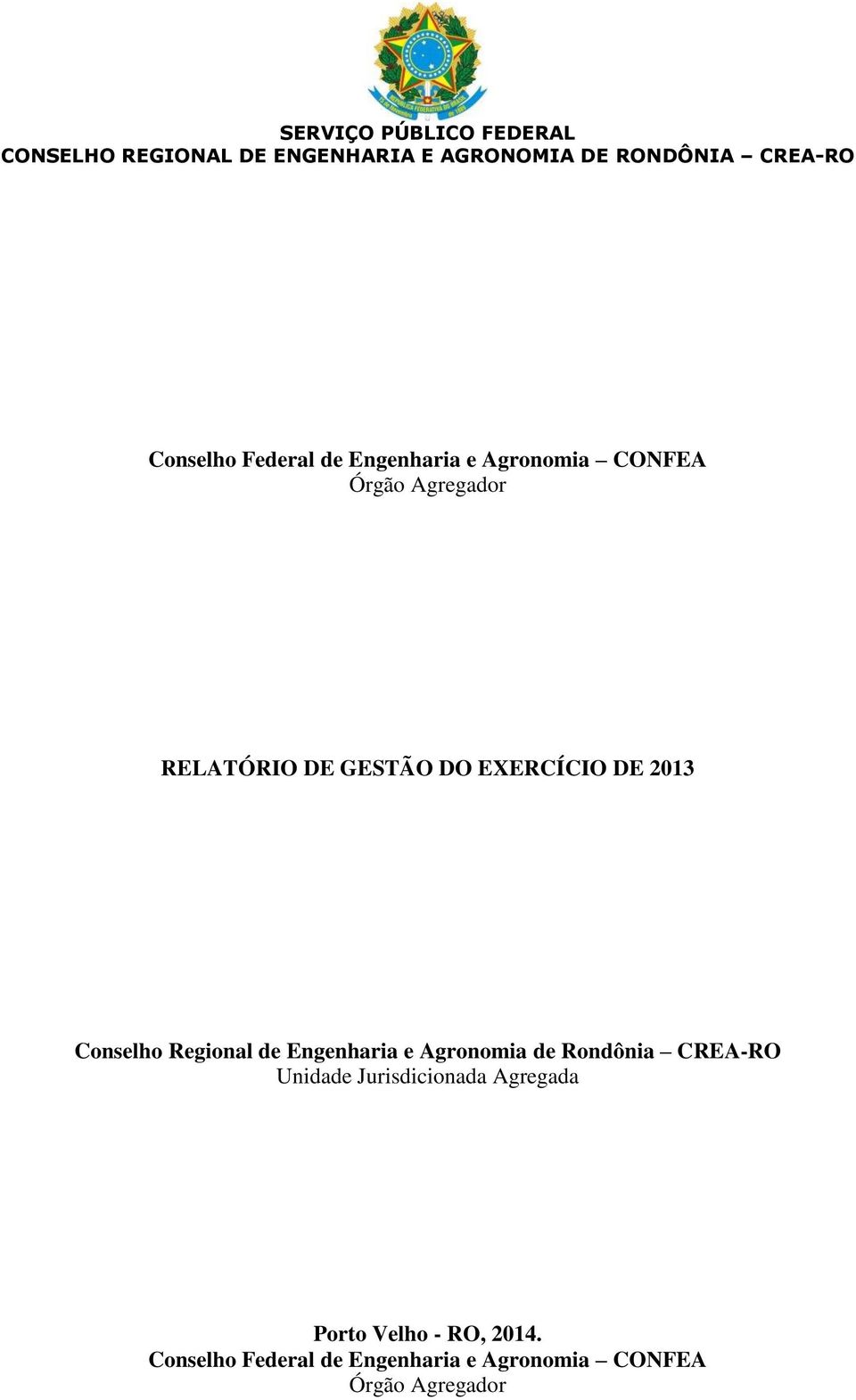 EXERCÍCIO DE 2013 Conselho Regional de Engenharia e Agronomia de Rondônia CREA-RO Unidade