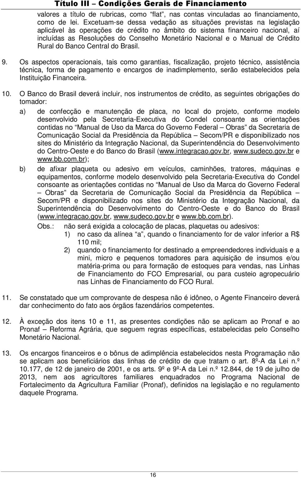 o Manual de Crédito Rural do Banco Central do Brasil. 9.