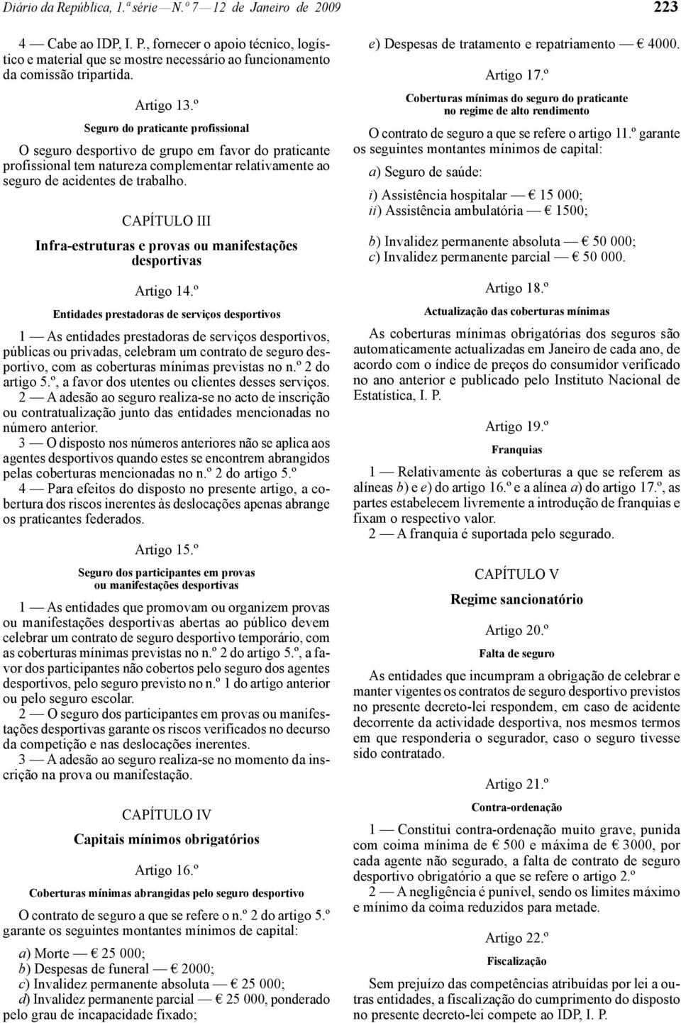 CAPÍTULO III Infra -estruturas e provas ou manifestações desportivas Artigo 14.