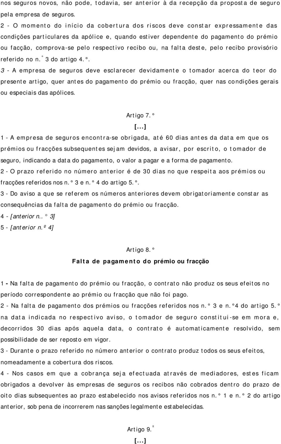 respectivo recibo ou, na falta deste, pelo recibo provisório referido no n. 3 do artigo 4.