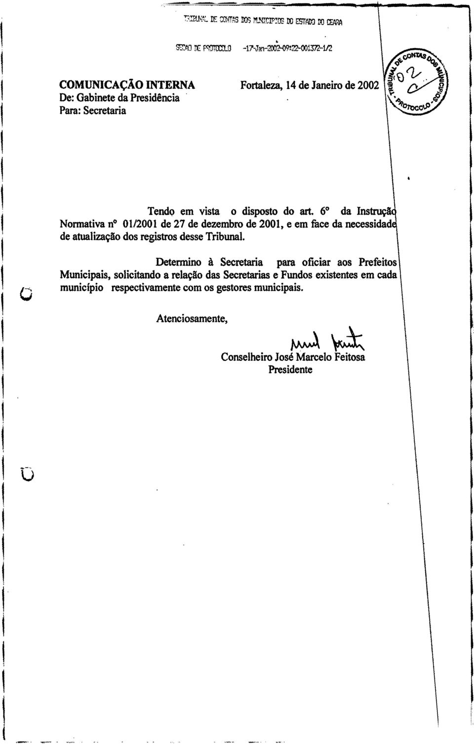 OOM O * Q Tendp em vsta o dsposto do < 6* da Inso No= atva n* 0/200de 27 de dezembm de 200,e em face da necessdad de atc a çâo dosregstos