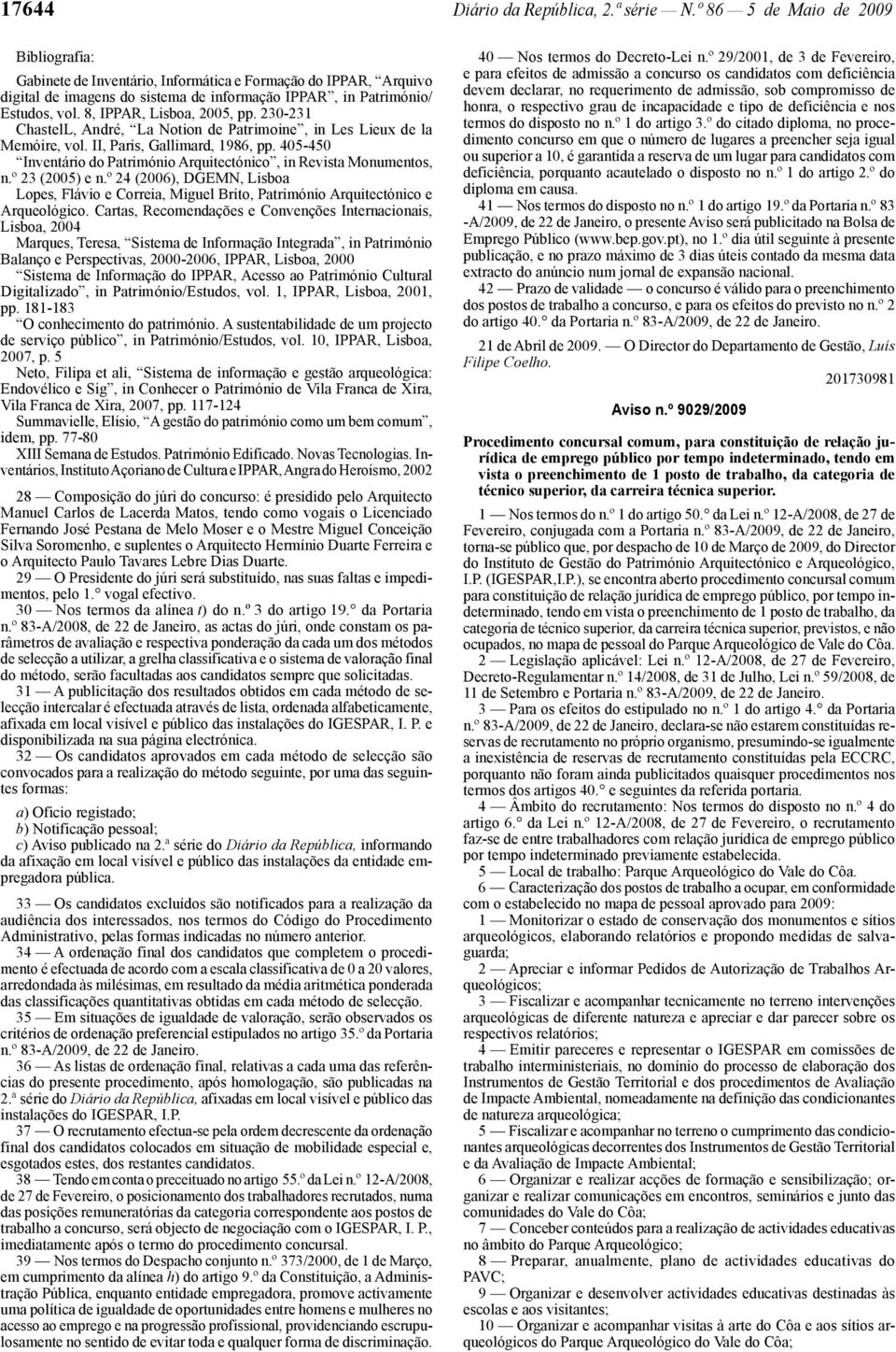 8, IPPAR, Lisboa, 2005, pp. 230-231 ChastelL, André, La Notion de Patrimoine, in Les Lieux de la Memóire, vol. II, Paris, Gallimard, 1986, pp.