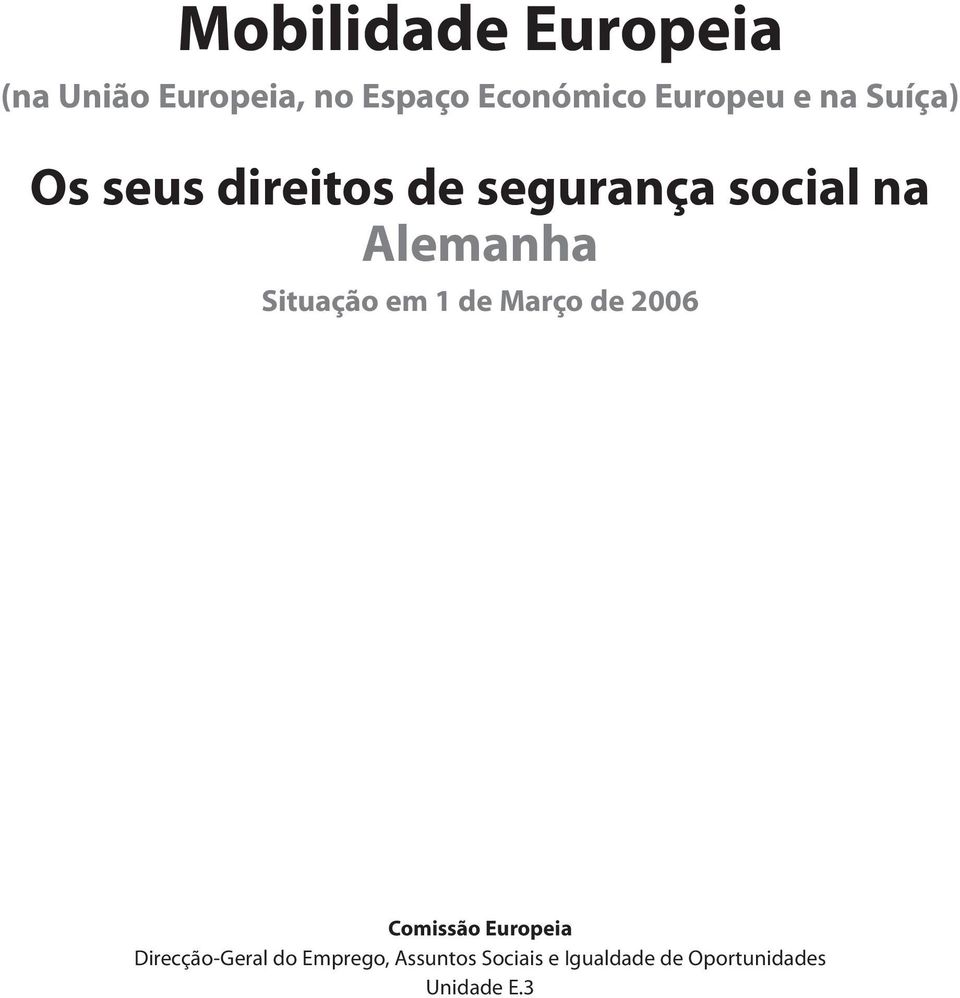 Alemanha Situação em 1 de Março de 2006 Comissão Europeia