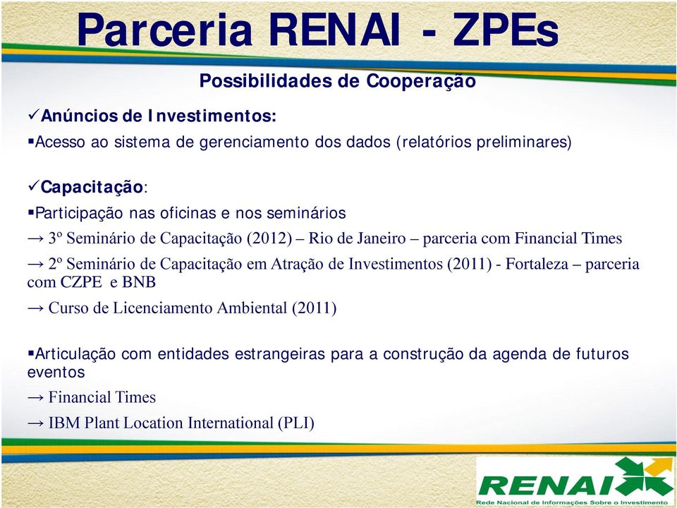 Financial Times 2º Seminário de Capacitação em Atração de Investimentos (2011) - Fortaleza parceria com CZPE e BNB Curso de Licenciamento