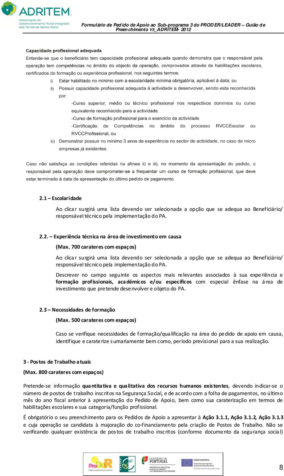 Descrever no campo seguinte os aspectos mais relevantes associados à sua experiência e formação profissionais, académicos e/ou específicos com especial ênfase na área de investimento que pretende