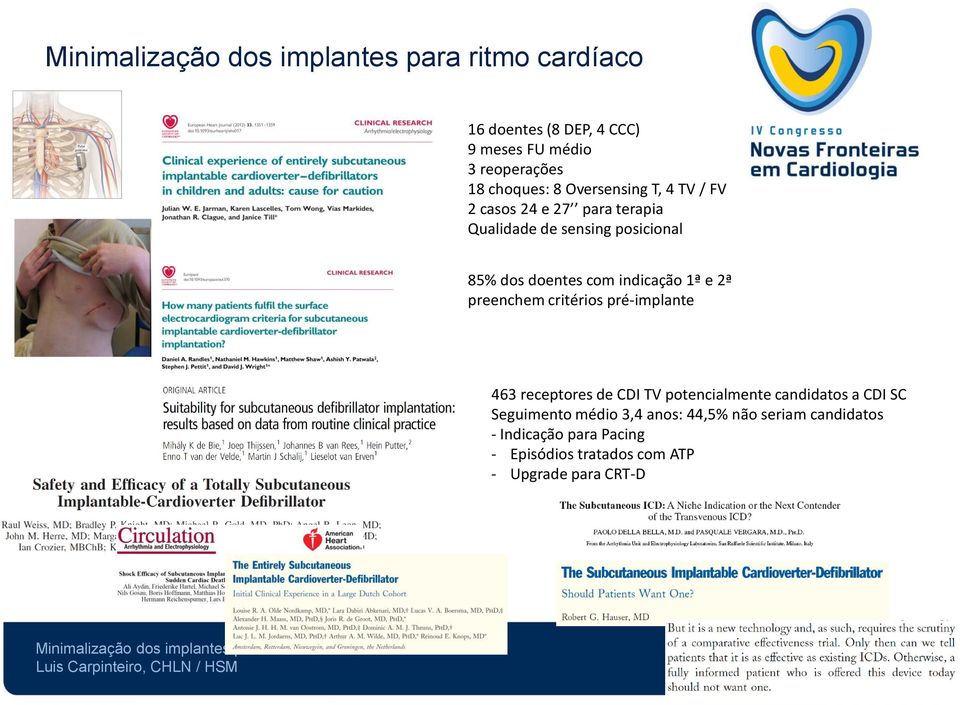 critérios pré-implante 463 receptores de CDI TV potencialmente candidatos a CDI SC Seguimento médio 3,4