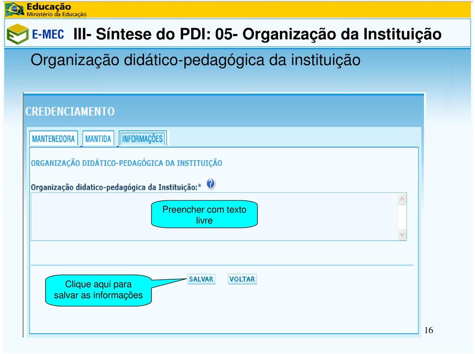 didático-pedagógica da instituição