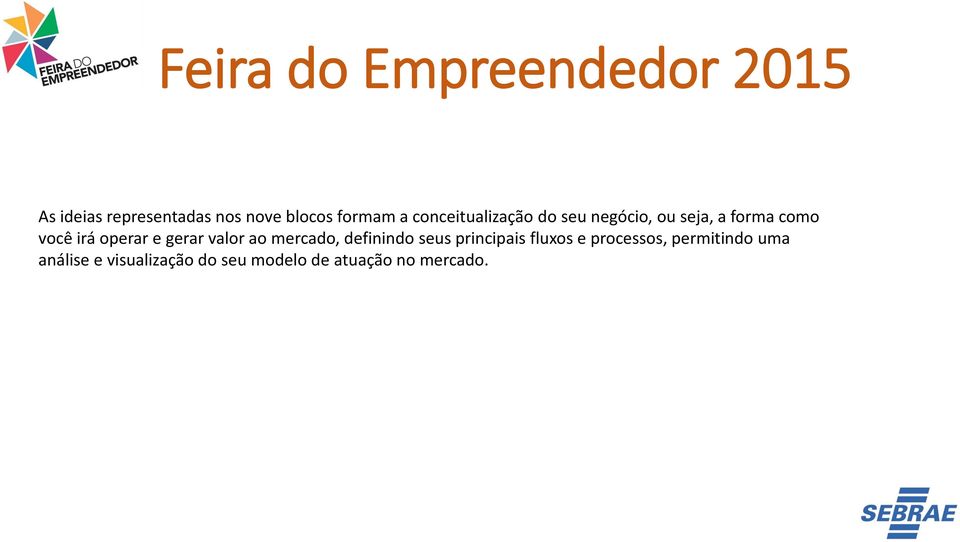 valor ao mercado, definindo seus principais fluxos e processos,