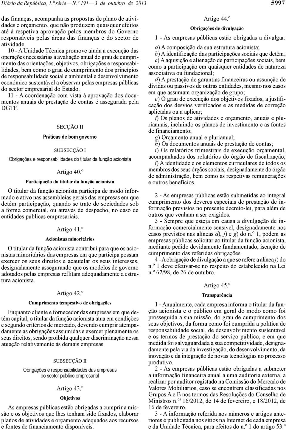 responsáveis pelas áreas das finanças e do sector de atividade.