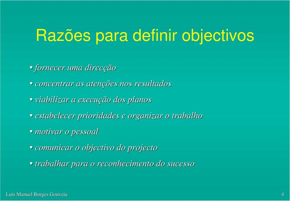 prioridades e organizar o trabalho motivar o pessoal comunicar o