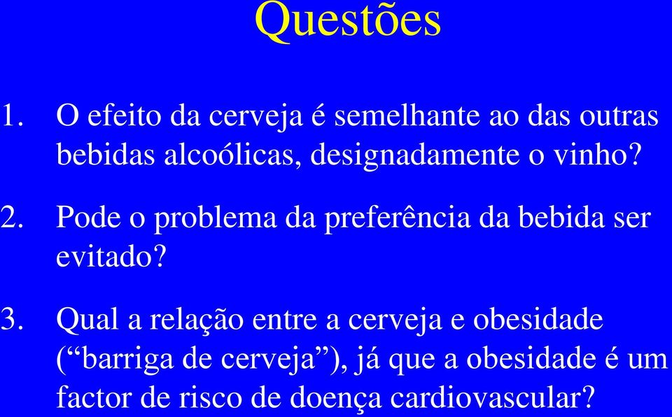 designadamente o vinho? 2.