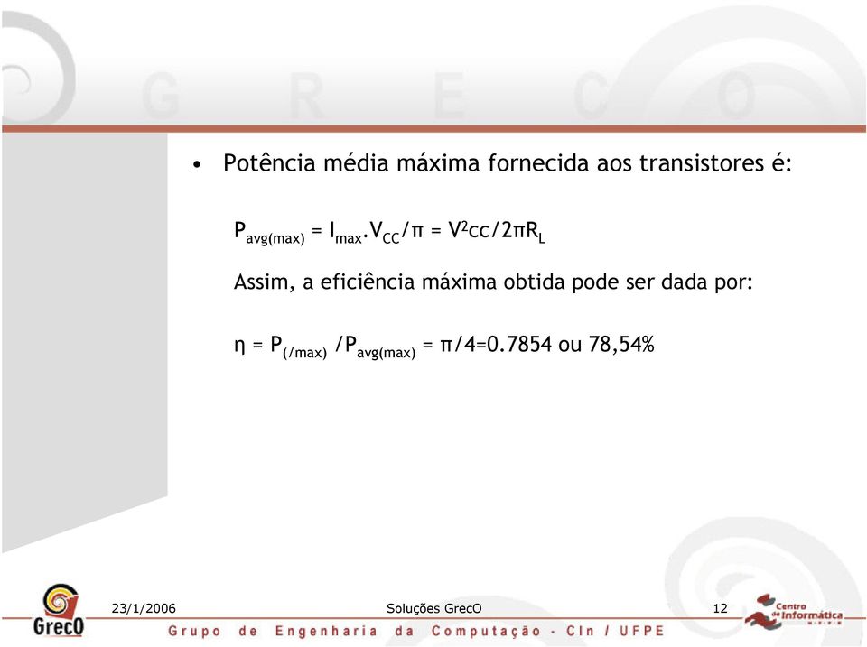 v CC /π = V 2 cc/2πr L Assim, a eficiência máxima