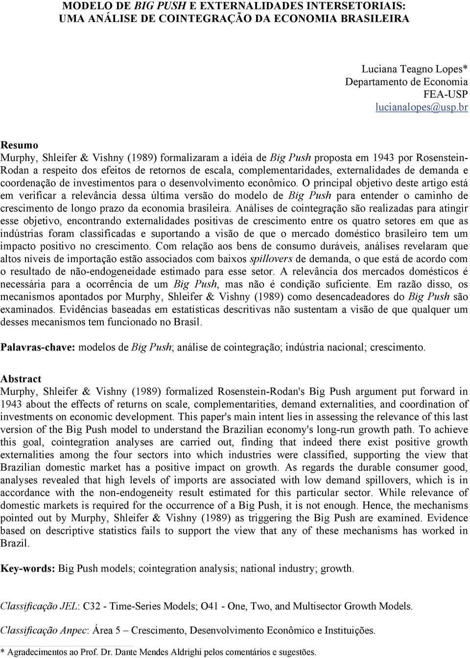 demanda e coordenação de investimentos para o desenvolvimento econômico.