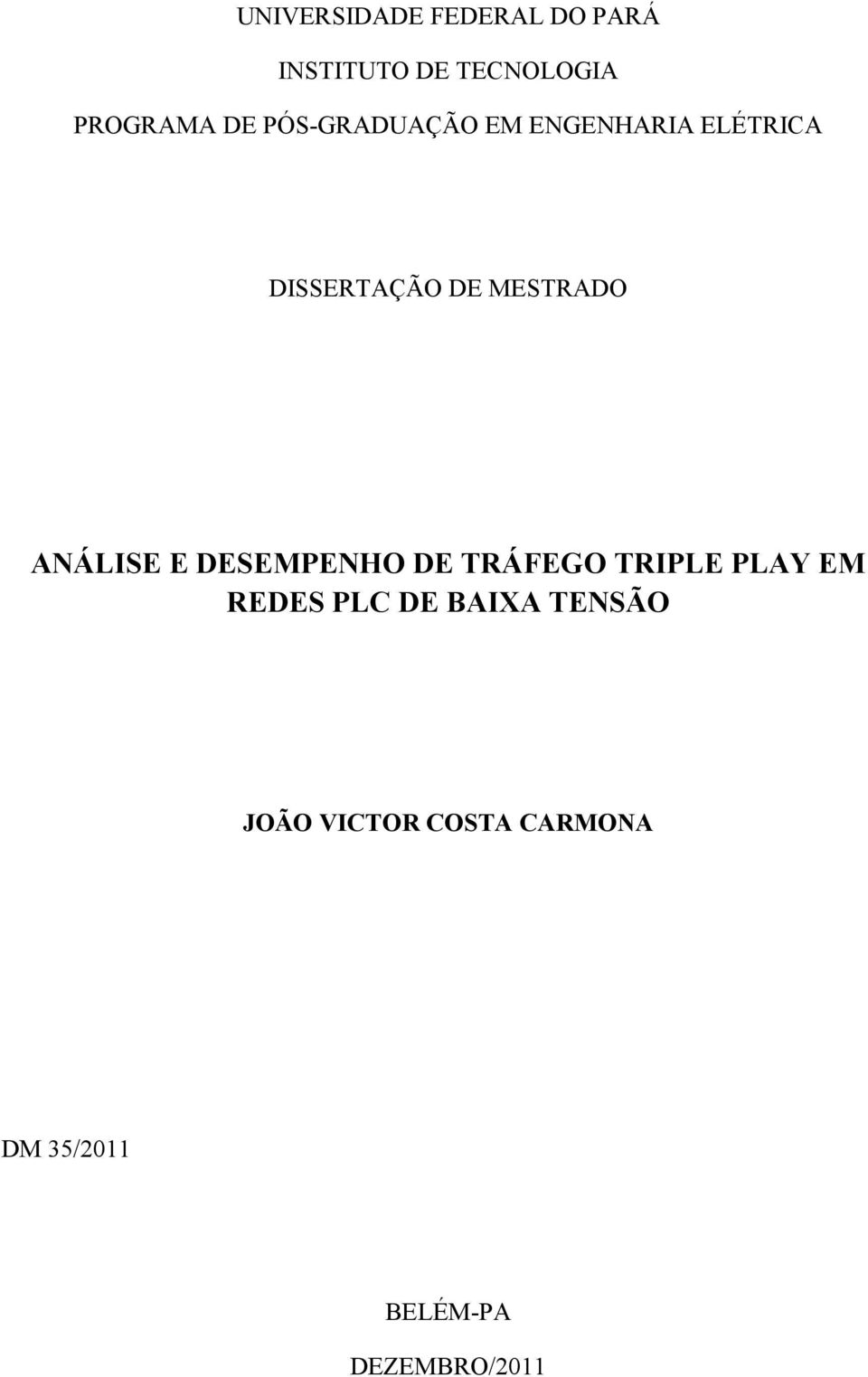 ANÁLISE E DESEMPENHO DE TRÁFEGO TRIPLE PLAY EM REDES PLC DE