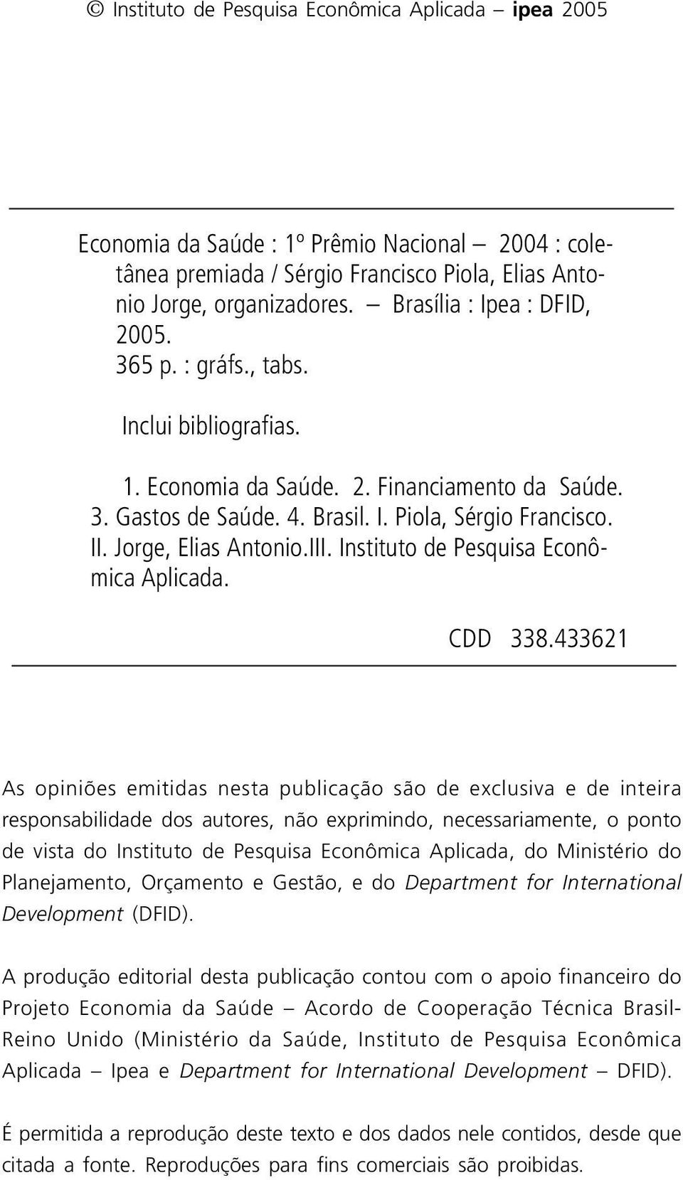 Jorge, Elias Antonio.III. Instituto de Pesquisa Econômica Aplicada. CDD 338.