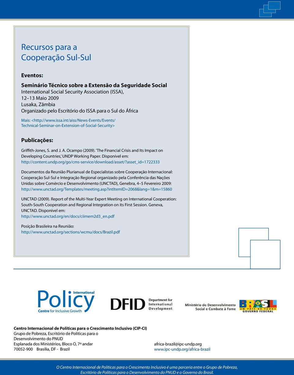 The Financial Crisis and Its Impact on Developing Countries, UNDP Working Paper. Disponível em: http://content.undp.org/go/cms-service/download/asset/?