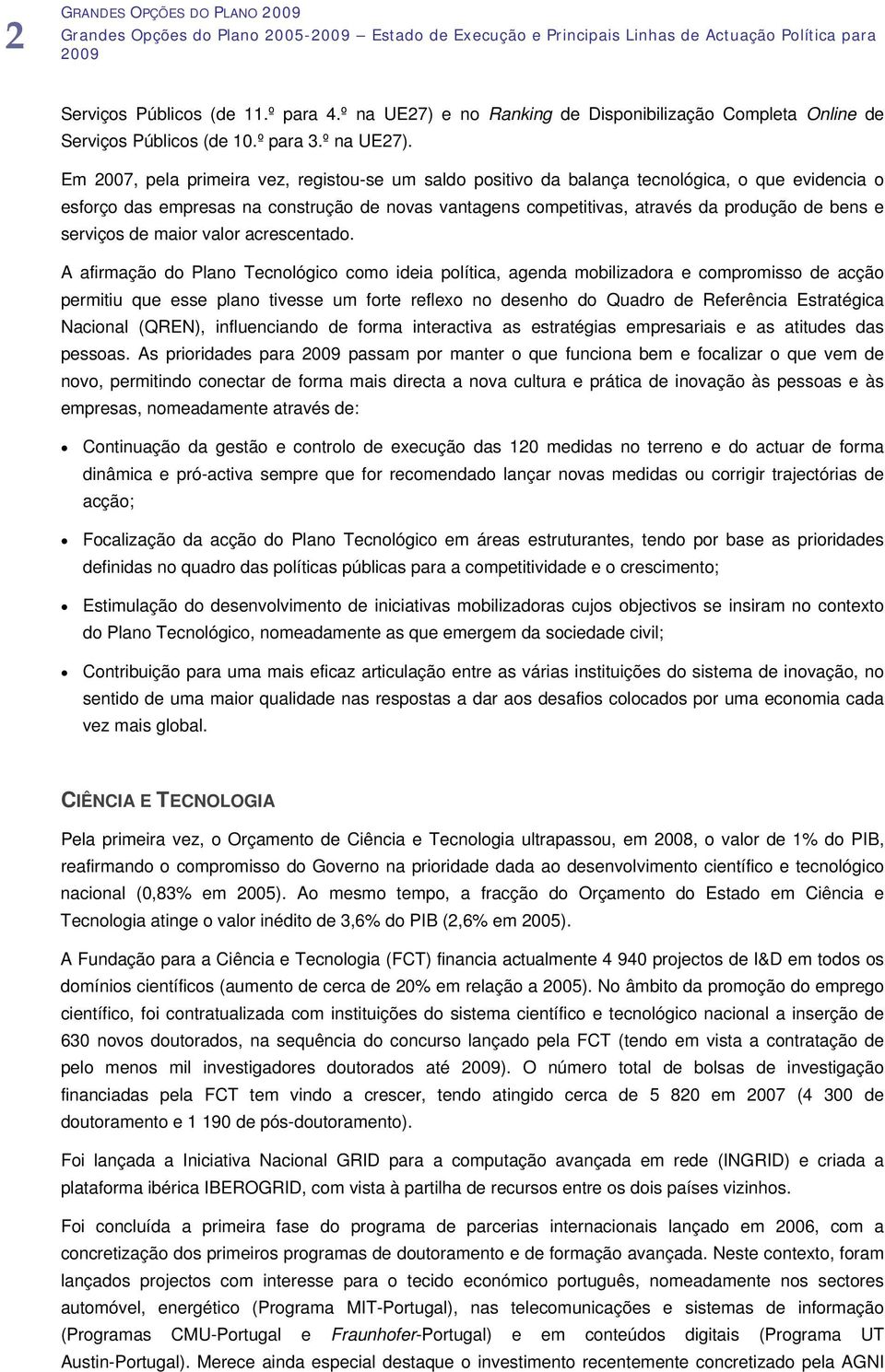 e no Ranking de Disponibilização Completa Online de Serviços Públicos (de 10.º para 3.º na UE27).