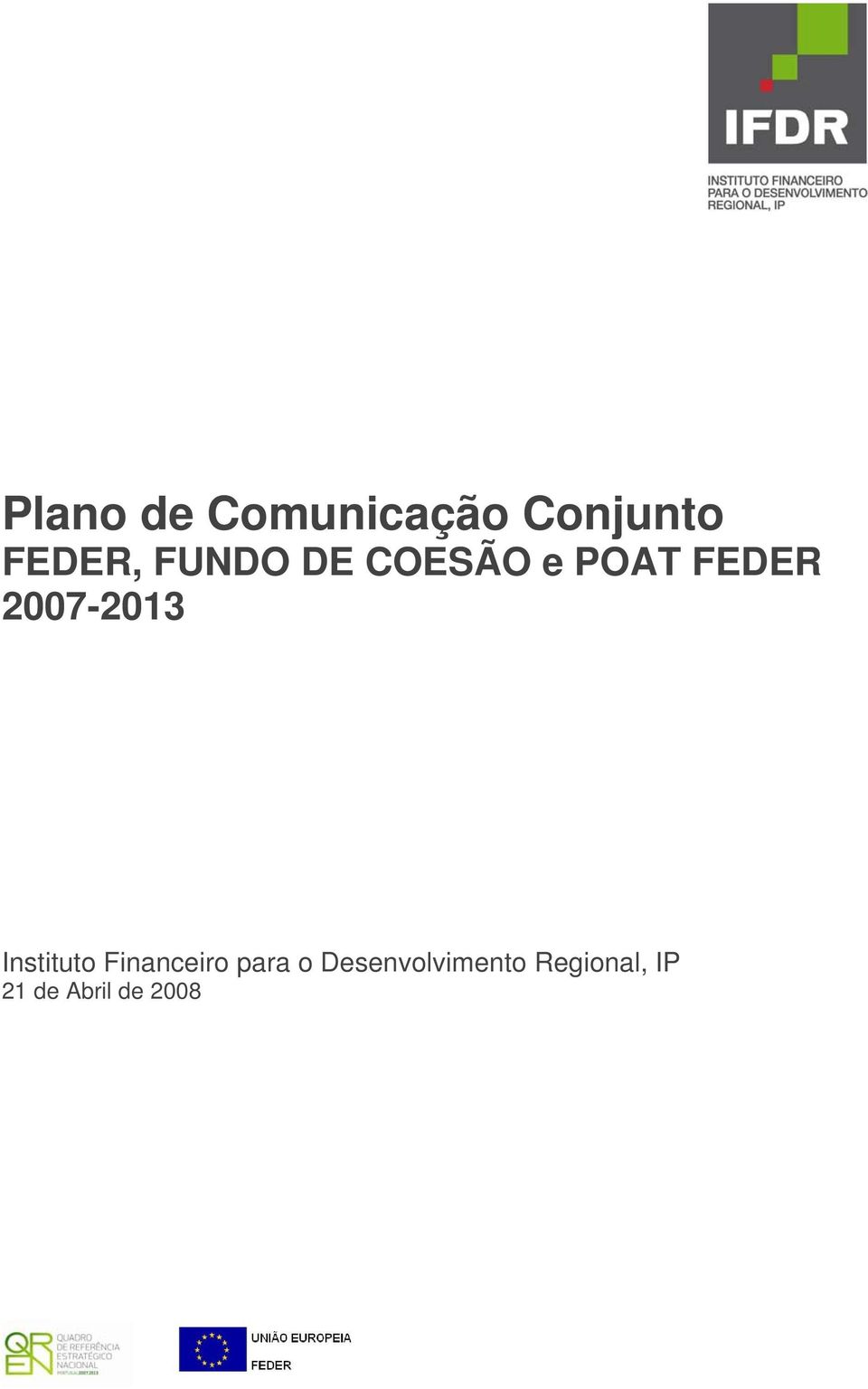 2007-2013 Instituto Financeiro para o