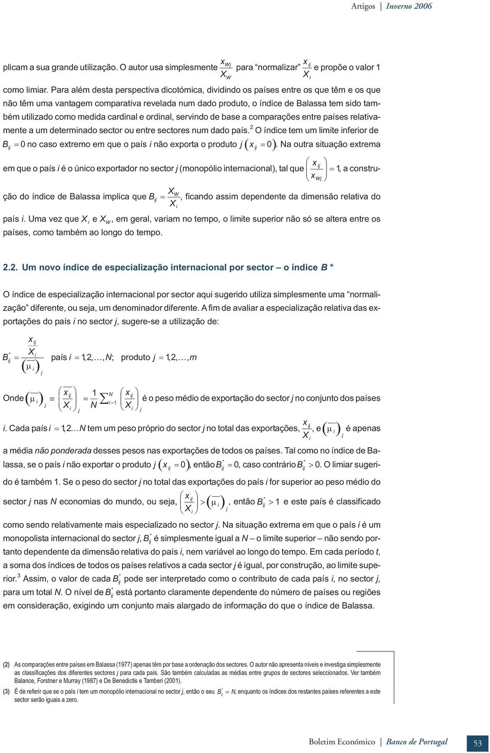 e ordnal, servndo de base a comparações entre países relatvamente a um determnado sector ou entre sectores num dado país.