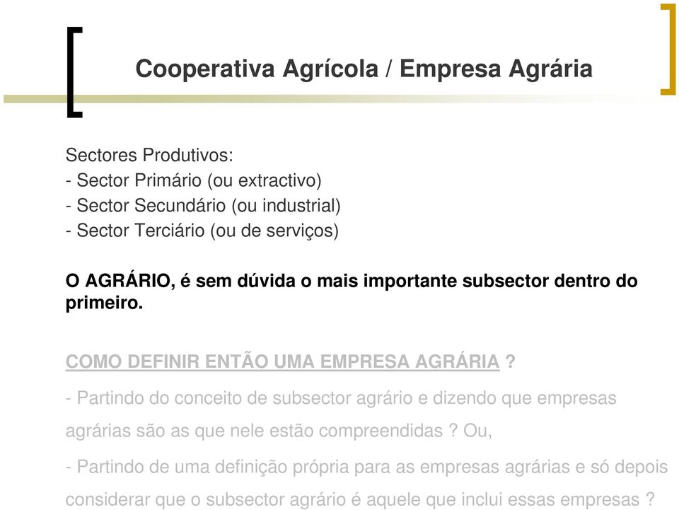 COMO DEFINIR ENTÃO UMA EMPRESA AGRÁRIA?