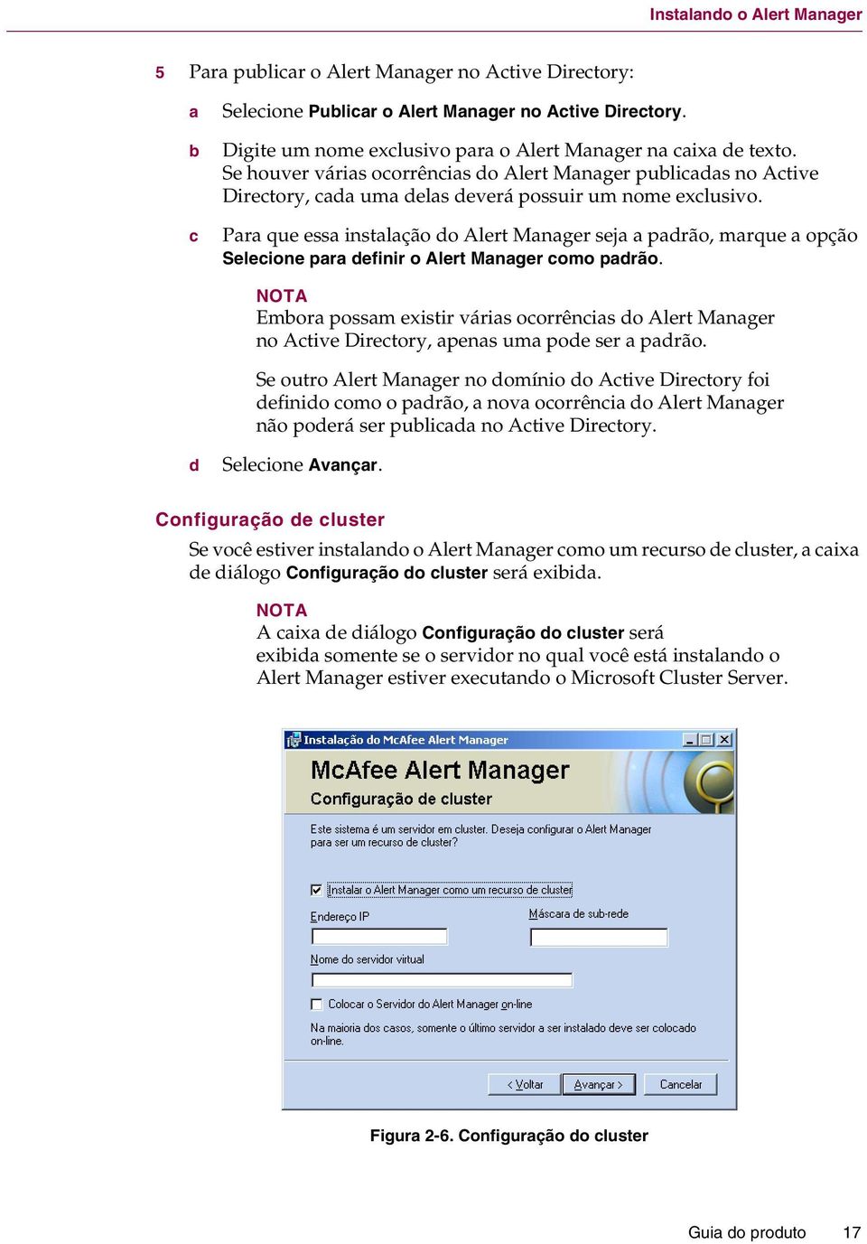 Para que essa instalação do Alert Manager seja a padrão, marque a opção Selecione para definir o Alert Manager como padrão.