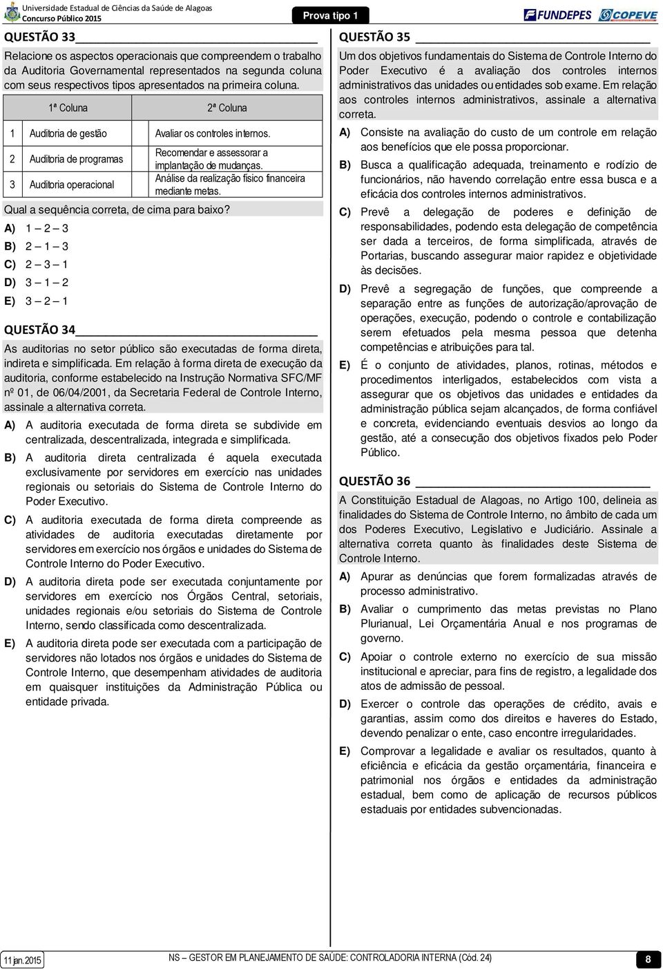 Análise da realização físico financeira mediante metas. Qual a sequência correta, de cima para baixo?