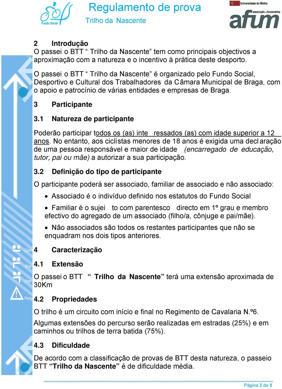 1 Natureza de participante Pderã participar tds s (as) inte ressads (as) cm idade superir a 12 ans.