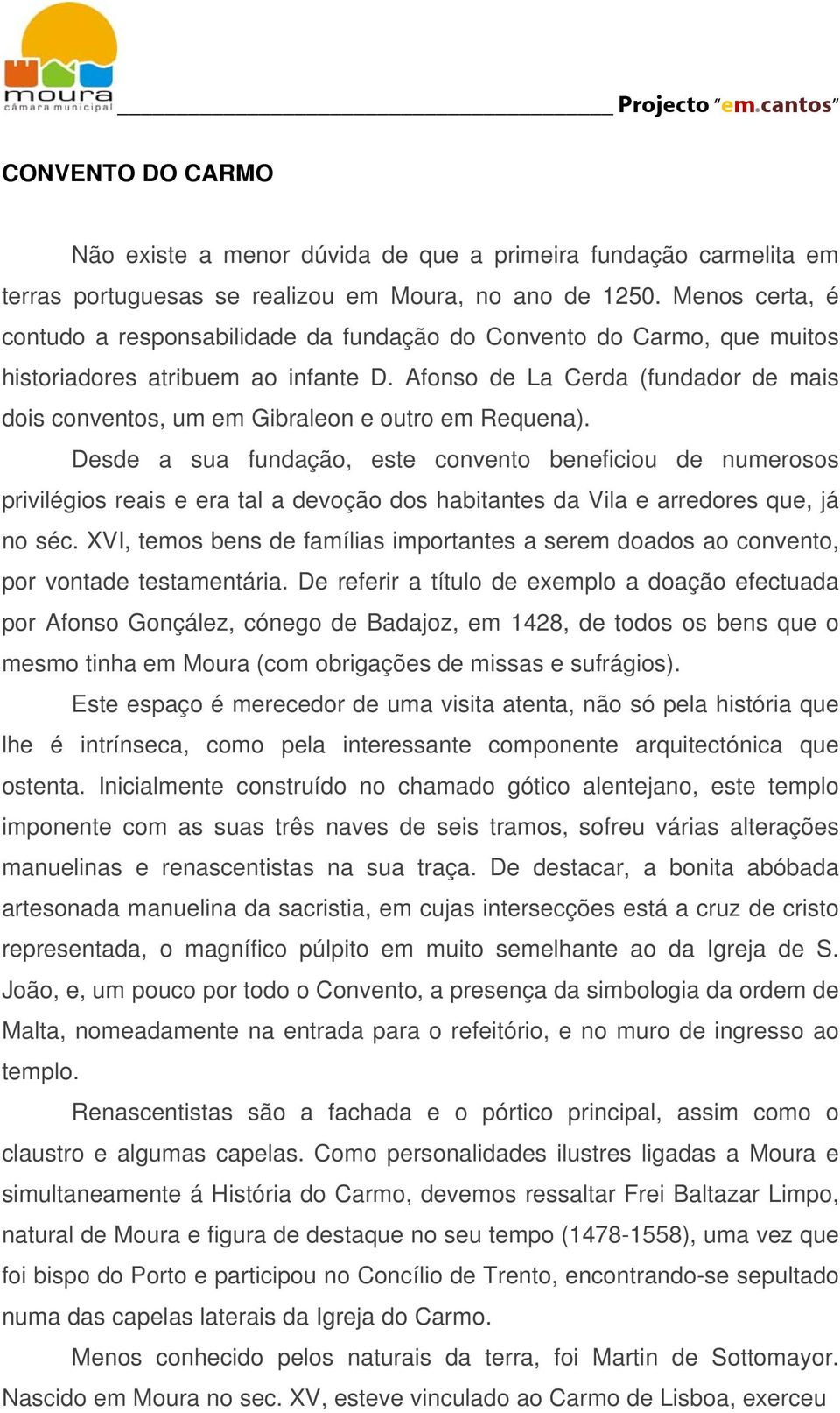 Afonso de La Cerda (fundador de mais dois conventos, um em Gibraleon e outro em Requena).