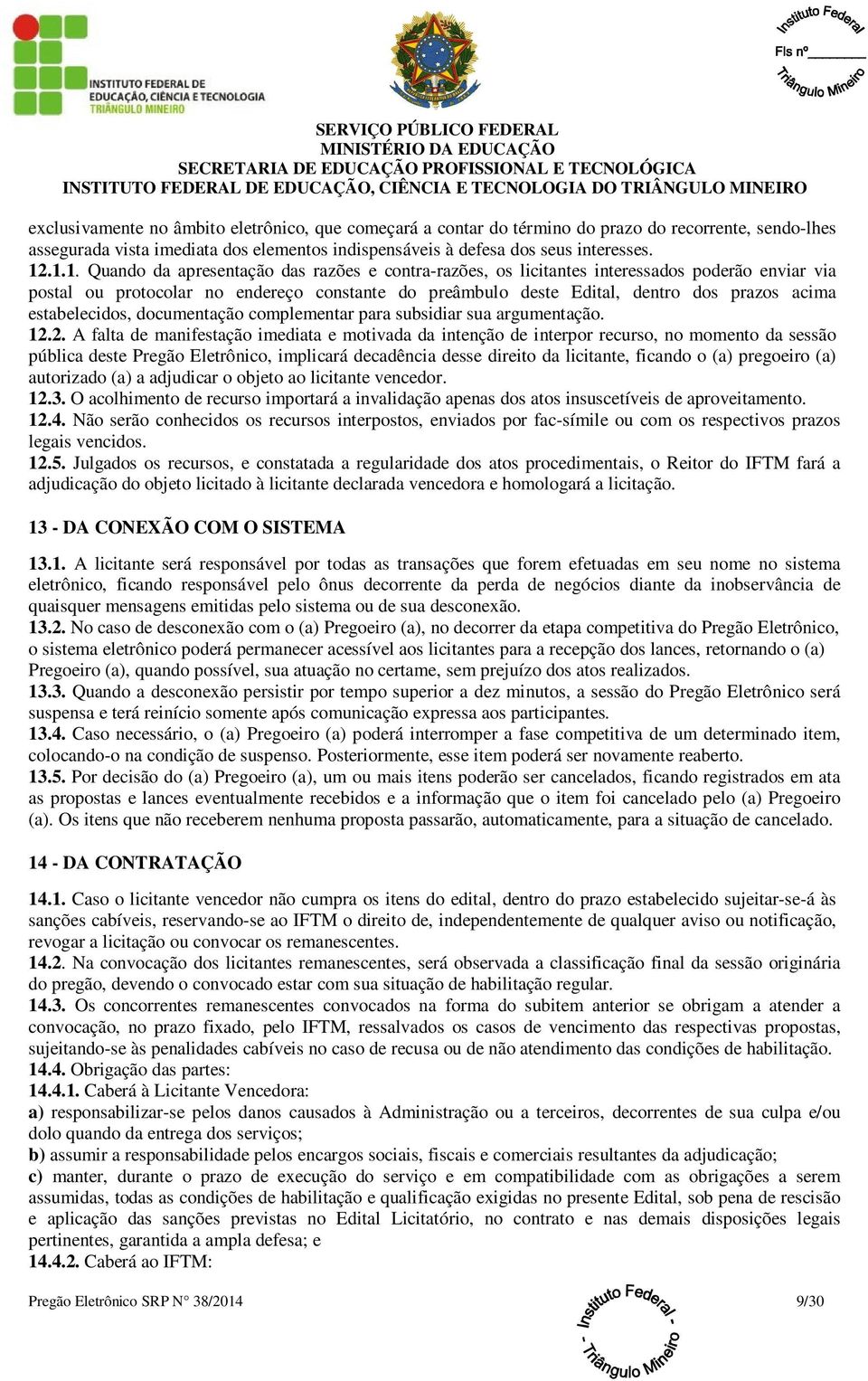 estabelecidos, documentação complementar para subsidiar sua argumentação. 12.