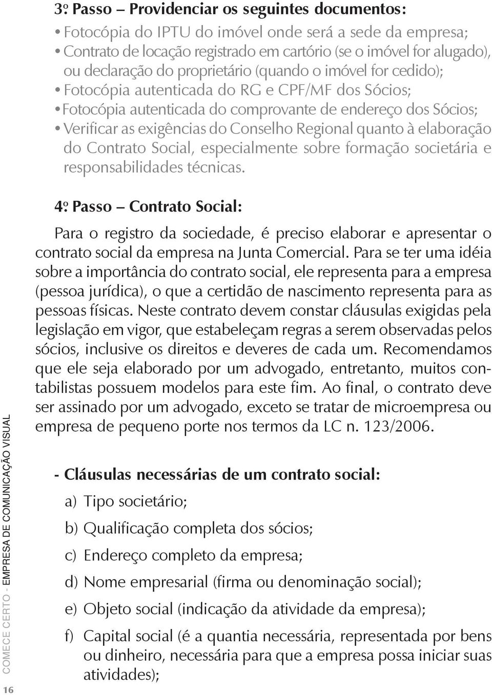 quanto à elaboração do Contrato Social, especialmente sobre formação societária e responsabilidades técnicas.