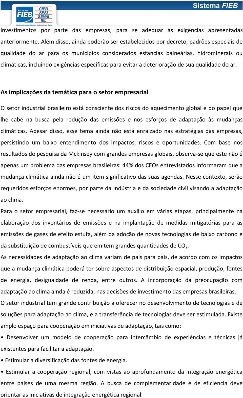 específicas para evitar a deterioração de sua qualidade do ar.