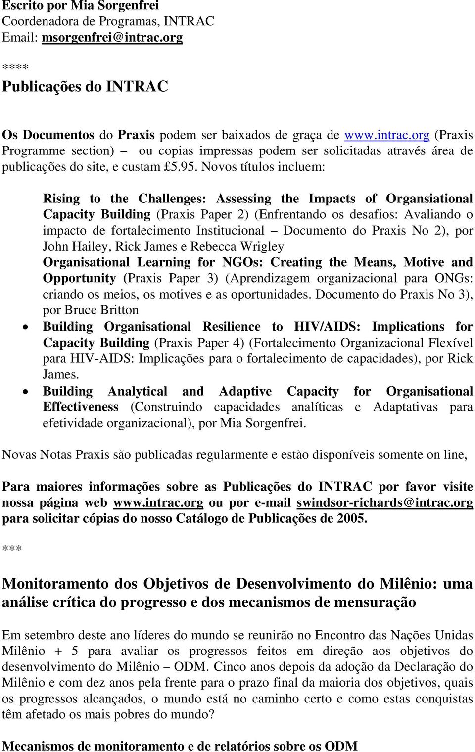 org (Praxis Programme section) ou copias impressas podem ser solicitadas através área de publicações do site, e custam 5.95.