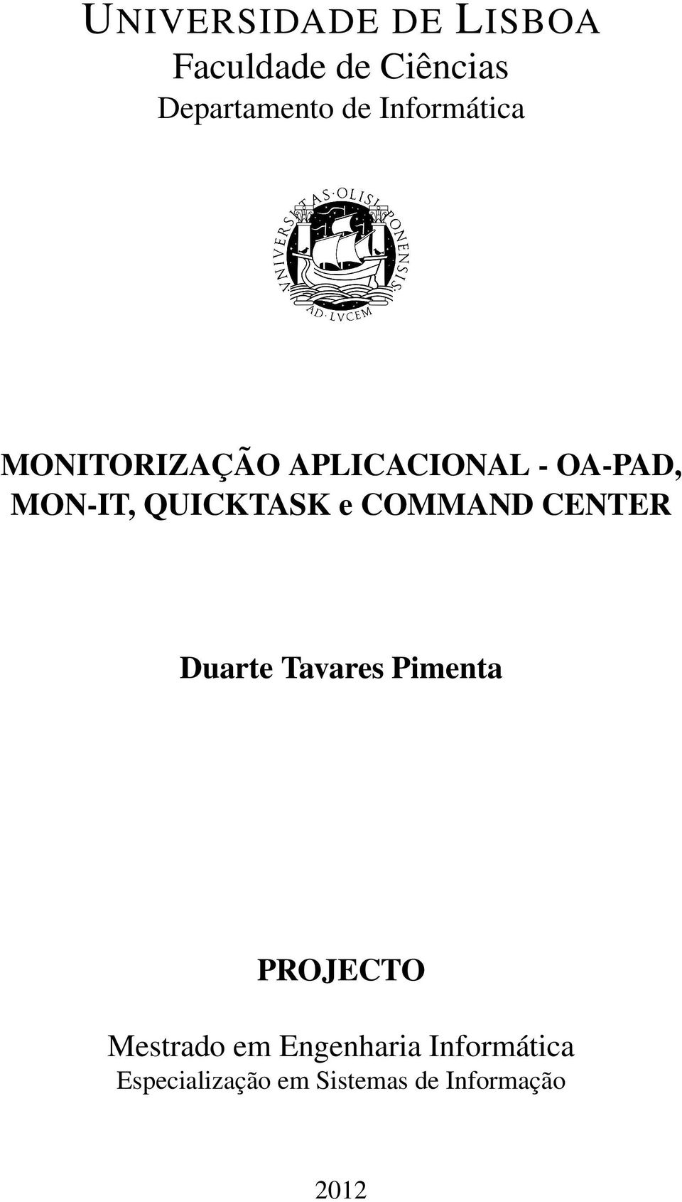QUICKTASK e COMMAND CENTER Duarte Tavares Pimenta PROJECTO