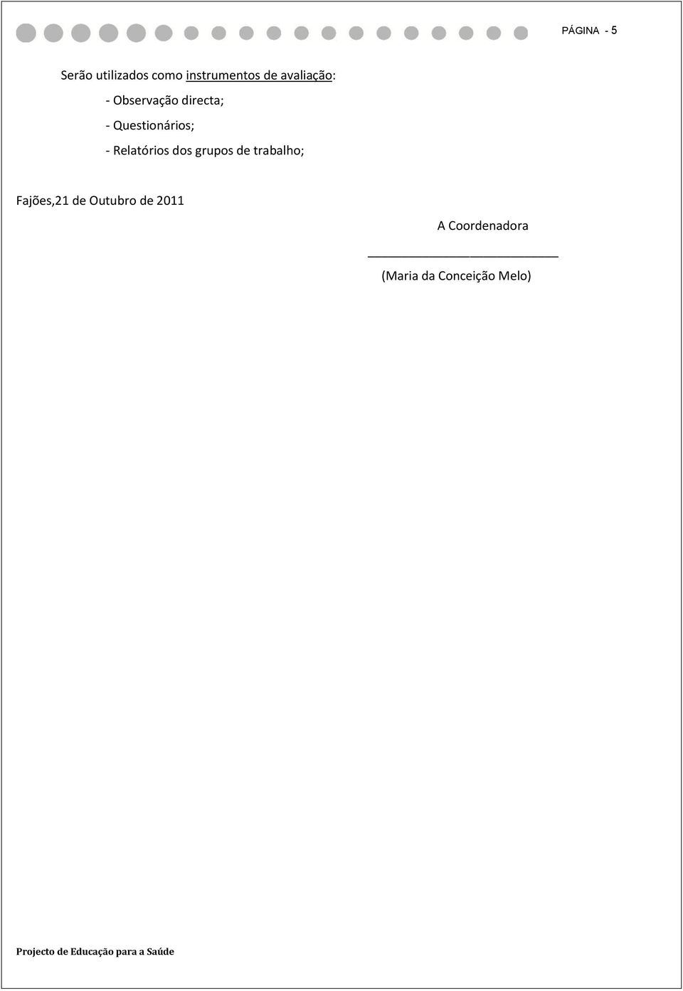 Relatórios dos grupos de trabalho; Fajões,21 de